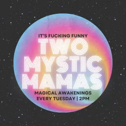 Two Mystic Mamas Podcast artwork