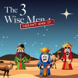 The 3 Wise Men Couldn't Make it Podcast artwork