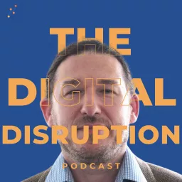 The Digital Disruption Podcast artwork