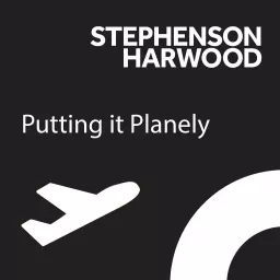 Putting it Planely with Stephenson Harwood's aviation litigation and regulation team Podcast artwork