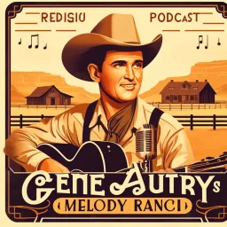 Gene Autry's Melody Ranch - Radio OTR Podcast artwork