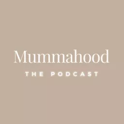 Mummahood The Podcast artwork