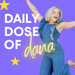 Daily Dose of Dana Podcast artwork