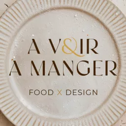 À voir & à manger - Food x Design Podcast artwork