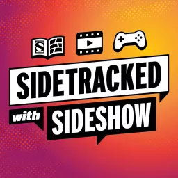 Sidetracked with Sideshow Podcast artwork