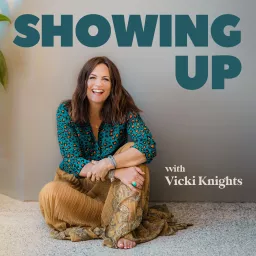 Showing Up with Vicki Knights Podcast artwork