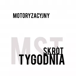 Motoryzacyjny Skrót Tygodnia Podcast artwork