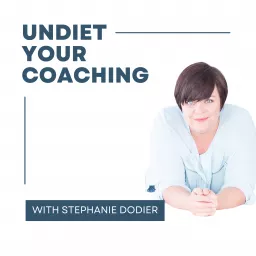 Undiet Your Coaching Practice