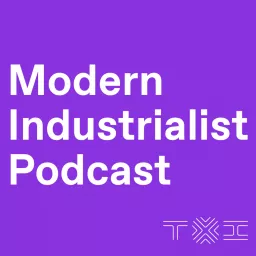 Modern Industrialist Podcast artwork