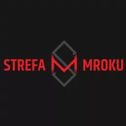 STREFA MROKU - PODCAST KRYMINALNY