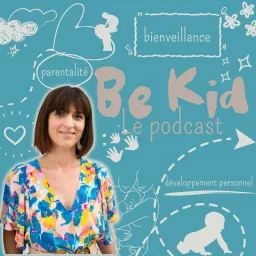 Be Kid, le podcast