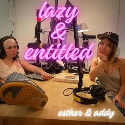Lazy & Entitled Podcast artwork