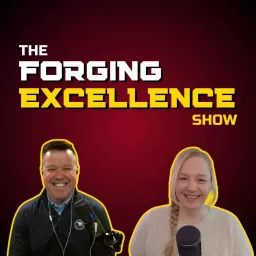 The Forging Excellence Show Podcast artwork