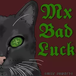 Mx Bad Luck Podcast artwork