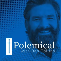 Polemical with Dan Collins