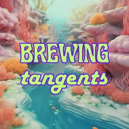 Brewing Tangents Podcast artwork
