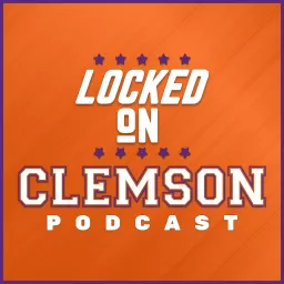 Locked On Clemson - Daily Podcast On Clemson Tigers Football & Basketball artwork