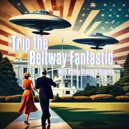 Trip the Beltway Fantastic With Kelley Vlahos and Friends