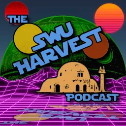 The SWU Harvest Podcast for Star Wars: Unlimited