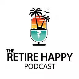 The Retire Happy Podcast artwork