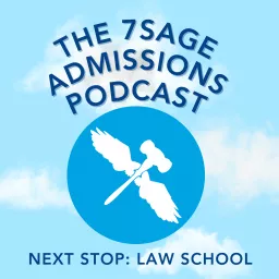 The 7Sage Admissions Podcast - Next Stop: Law School artwork