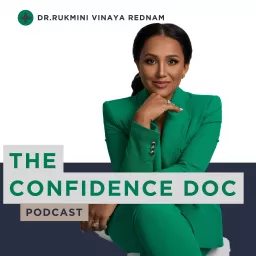 The Confidence Doc Podcast with Dr. Rukmini (Vinaya) Rednam artwork