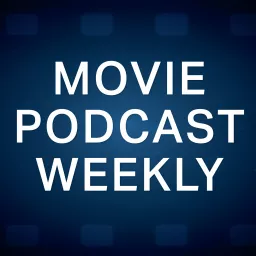 Movie Podcast Weekly