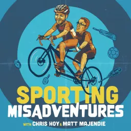 Sporting Misadventures with Chris Hoy Podcast artwork