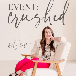 The Event: Crushed Podcast for Wedding Pros