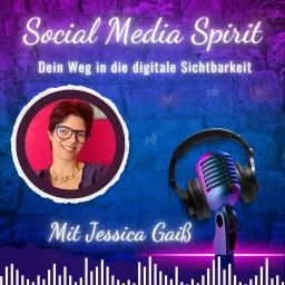 Social Media Spirit - Dein Weg in die digitale Sichtbarkeit Podcast artwork