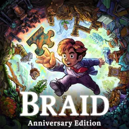 Braid, Anniversary Edition Podcast artwork