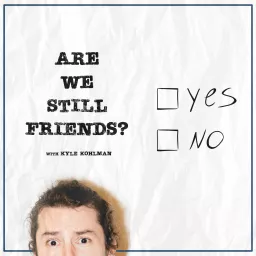 Are We Still Friends? Podcast artwork