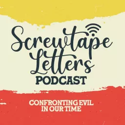 The Screwtape Letters: Confronting Evil in Our Time Podcast artwork