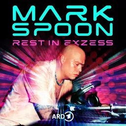 Rest in Exzess: Das kurze Leben von Techno-Legende Mark Spoon Podcast artwork