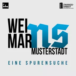 Weimar: NS-Musterstadt. Eine Spurensuche Podcast artwork
