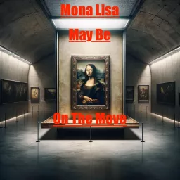 Mona Lisa May Be In The Move