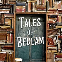 Tales of Bedlam