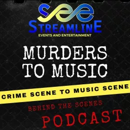Murders to Music: Crime Scene to Music Scene (Streamline Events and Entertainment) Podcast artwork