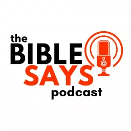 The Bible Says Podcast artwork