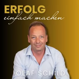 Erfolg - einfach machen mit Olaf Schild