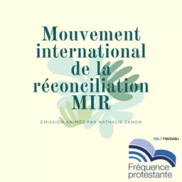 Le Mouvement international de la réconciliation, MIR Podcast artwork