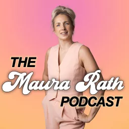 The Maura Rath Podcast artwork