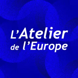 L'Atelier de l'Europe Podcast artwork