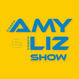 The Coach Amy and Coach Liz Show Podcast artwork