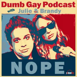 Dumb Gay Podcast with Julie Goldman & Brandy Howard artwork