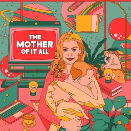 The Mother of it All Podcast artwork