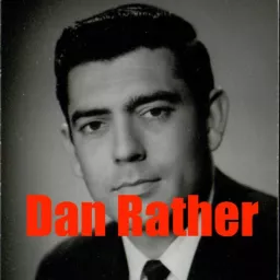 Dan Rather - Audio Biography Podcast artwork