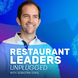 Restaurant Leaders Unplugged Podcast artwork