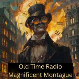 Old Time Radio Magnificent Montague