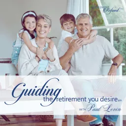 Guiding The Retirement You Desire with Paul Levin